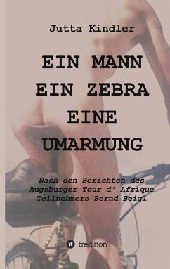 EIN MANN EIN ZEBRA EINE UMARMUNG - Kindler, Jutta