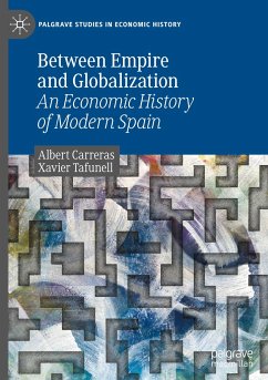 Between Empire and Globalization - Carreras, Albert;Tafunell, Xavier
