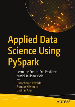 Applied Data Science Using PySpark - Kakarla, Ramcharan;Krishnan, Sundar;Alla, Sridhar