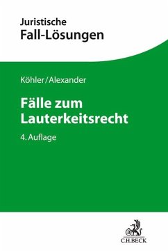 Fälle zum Lauterkeitsrecht - Köhler, Helmut;Alexander, Christian