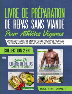 Livre De Preparation De Repas Sans Viande Pour Athletes Veganes (eBook, ePUB) - Turner, Joseph P.