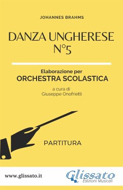 Danza ungherese n°5 - Orchestra scolastica smim/liceo (partitura) (fixed-layout eBook, ePUB) - Brahms, Johannes