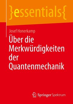 Über die Merkwürdigkeiten der Quantenmechanik - Honerkamp, Josef