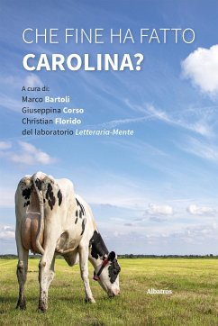 Che fine ha fatto Carolina? (eBook, ePUB) - Bartoli, Marco; Corso, Giuseppina; Florido, Christian