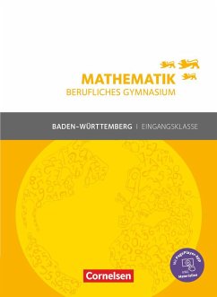 Mathematik Berufliches Gymnasium. Eingangsklasse Baden-Württemberg - Schülerbuch - Roschmann, Heidrun;Chauffer, Frédérique;Strobel, Markus