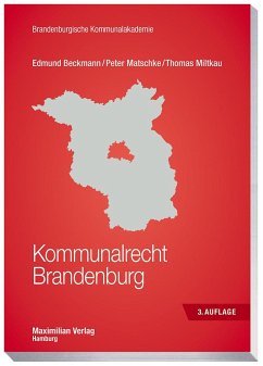 Kommunalrecht Brandenburg - Beckmann, Edmund;Matschke, Peter;Miltkau, Thomas