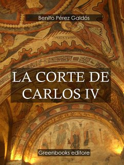 La corte de Carlos IV (eBook, ePUB) - Perez Galdos, Benito