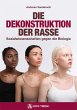 Die Dekonstruktion der Rasse (eBook,... - Bild 1