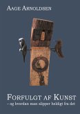 Forfulgt af kunst (eBook, ePUB)