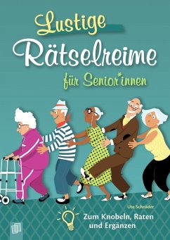 Lustige Rätselreime für Senioren und Seniorinnen - Schröder, Ute