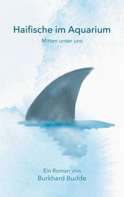 Haifische im Aquarium (eBook, ePUB) - Budde, Burkhard