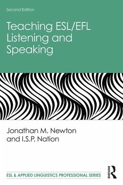 Teaching ESL/EFL Listening and Speaking (eBook, ePUB) - Newton, Jonathan M.; Nation, I. S. P.