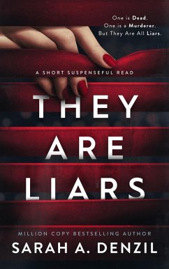 They Are Liars: A Short Suspenseful Read (eBook, ePUB) - Denzil, Sarah A.