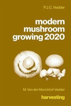 modern mushroom growing 2020 harvesting (eBook, ePUB) - Vedder, P. J. C.; Munckhof-Vedder, M van den