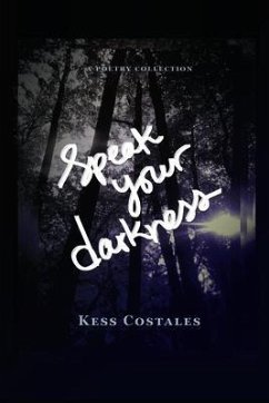 Speak Your Darkness (eBook, ePUB) - Costales, Kess