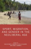 Sport, Migration, and Gender in the Neoliberal Age (eBook, ePUB)