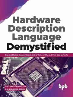 Cover Hardware Description Language Demystified: Explore Digital System Design Using Verilog HDL and VLSI Design Tools (eBook, ePUB)