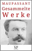 Guy de Maupassant – Gesammelte Werke (eBook, ePUB)