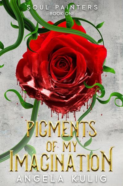 Pigments of My Imagination (Soul Painters, #1) (eBook, ePUB) Pigments of My Imagination (Soul Painters, #1) (eBook, ePUB)