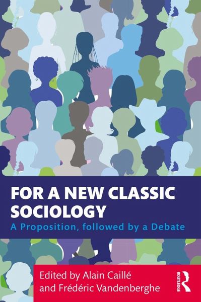 For a New Classic Sociology (eBook, ePUB) For a New Classic Sociology (eBook, ePUB)