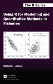 Using R for Modelling and Quantitative Methods in Fisheries (eBook, ePUB) Using R for Modelling and Quantitative Methods in Fisheries (eBook, ePUB)