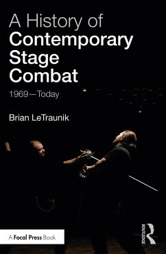 A History of Contemporary Stage Combat (eBook, PDF) - Letraunik, Brian