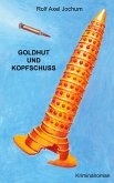 Goldhut und Kopfschuss (eBook, ePUB)