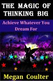 The Magic Of Thinking Big: Achieve Whatever You Dream For (eBook, ePUB)