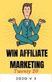 Win Affiliate Marketing Twenty 20 (eBook, ePUB)