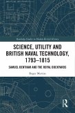 Science, Utility and British Naval Technology, 1793-1815 (eBook, ePUB) Science, Utility and British Naval Technology, 1793-1815 (eBook, ePUB)