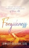 Forgiveness: The Hurt, The Forgiven, The Broken And, The struggles of Them All (eBook, ePUB)