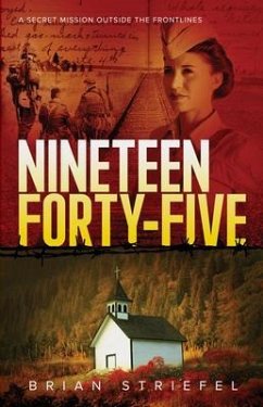 Nineteen Forty-Five (eBook, ePUB) - Striefel, Brian