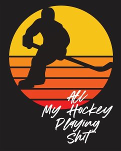 All My Hockey Playing Shit - Larson, Patricia