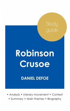 Study guide Robinson Crusoe by Daniel Defoe (in-depth literary analysis and complete summary) - Defoe, Daniel