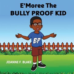 E'Moree The Bully Proof Kid - Blake, Joanne F