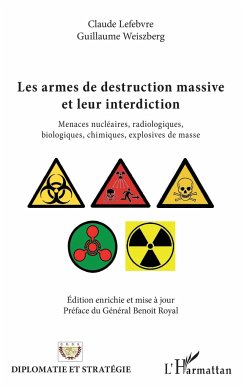 Les armes de destruction massive et leur interdiction - Lefebvre, Claude; Weiszberg, Guillaume