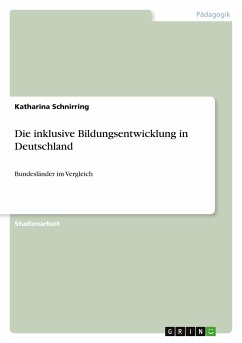 Die inklusive Bildungsentwicklung in Deutschland - Schnirring, Katharina