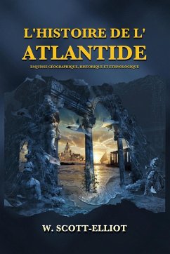 L'Histoire de l'Atlantide - Scott-Elliot, W.