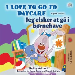 I Love to Go to Daycare (English Danish Bilingual Children's Book) - Admont, Shelley; Books, Kidkiddos