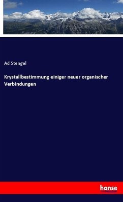 Krystallbestimmung einiger neuer organischer Verbindungen - Stengel, Ad