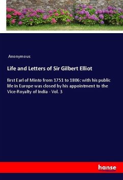 Life and Letters of Sir Gilbert Elliot - Anonymous