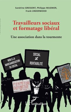 Travailleurs sociaux et formatage libéral - Gressent, Sandrine; Mugnier, Philippe; Underwood, Frank