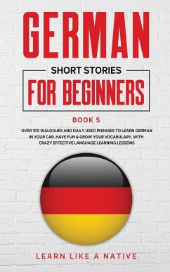 German Short Stories for Beginners Book 5 - Learn Like A Native