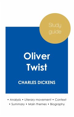 Study guide Oliver Twist by Charles Dickens (in-depth literary analysis and complete summary) - Dickens, Charles