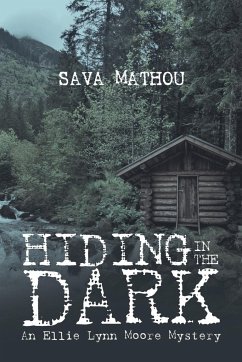 Hiding In The Dark: An Ellie Lynn Moore Mystery - Mathou, Sava