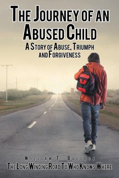 The Journey of an Abused Child - Bullock, William T.