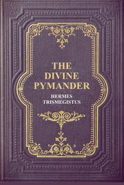 The Divine Pymander - Trismegistus, Hermes