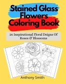 Stained Glass Flowers Coloring Book