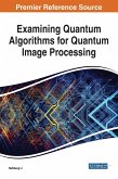 Examining Quantum Algorithms for Quantum Image Processing