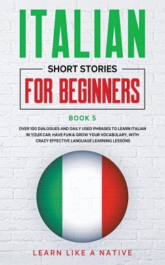 Italian Short Stories for Beginners Book 5 - Learn Like A Native